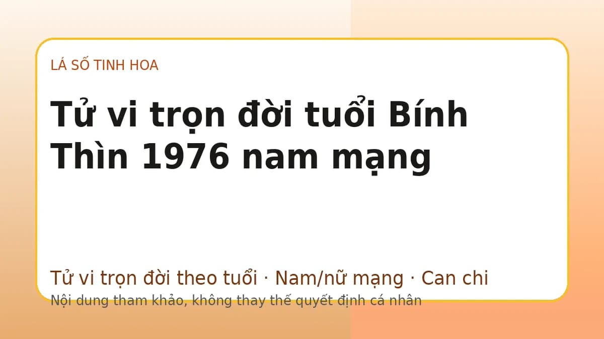 Minh họa Tử vi trọn đời tuổi Bính Thìn 1976 nam mạng trên Lá số tinh hoa