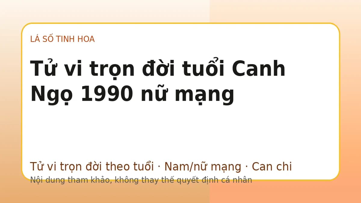 Minh họa Tử vi trọn đời tuổi Canh Ngọ 1990 nữ mạng trên Lá số tinh hoa