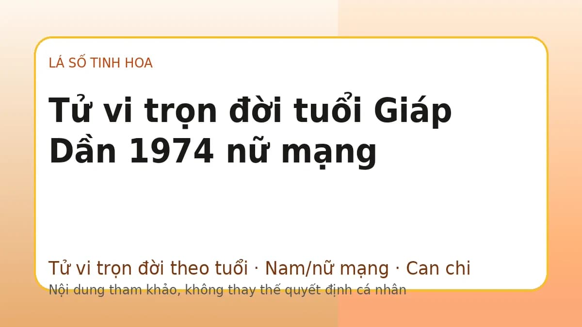 Minh họa Tử vi trọn đời tuổi Giáp Dần 1974 nữ mạng trên Lá số tinh hoa