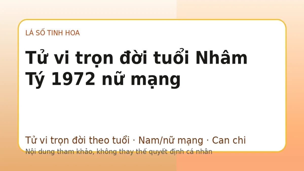 Minh họa Tử vi trọn đời tuổi Nhâm Tý 1972 nữ mạng trên Lá số tinh hoa