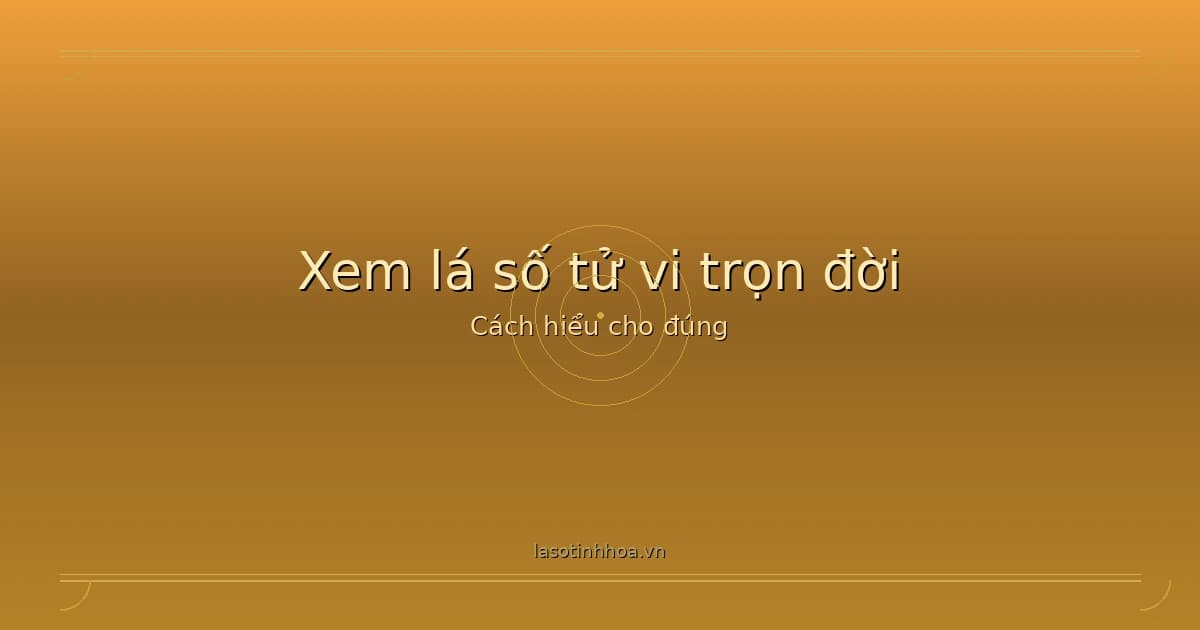 Minh họa người trưởng thành đối chiếu lá số tử vi theo chặng đời dài hạn